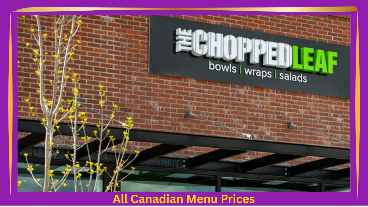 Chopped Leaf Menu With Prices In Canada