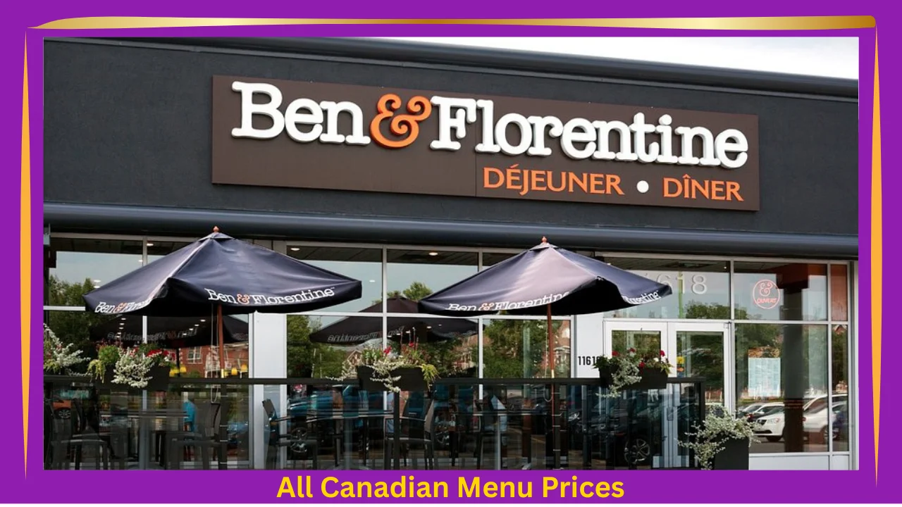 All Canadian Menu Prices 6 Ben & Florentine Menu With Prices In Canada
