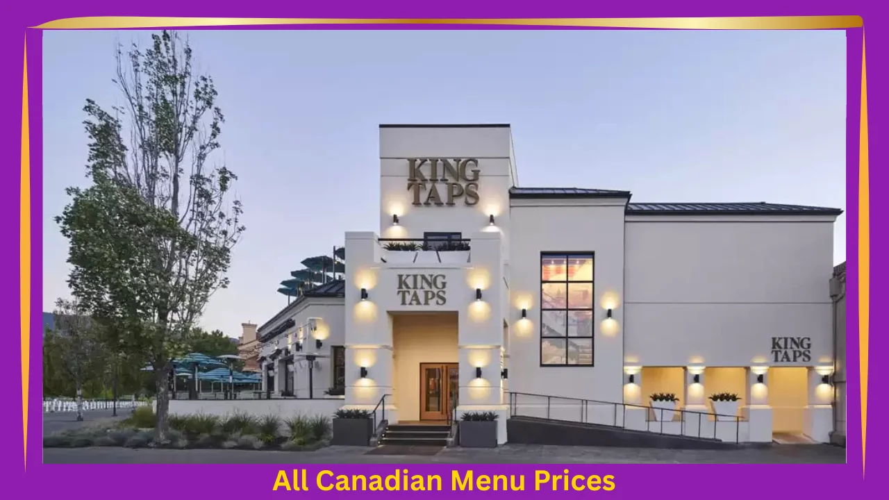 All Canadian Menu Prices 5 King Taps Menu Prices In Canada